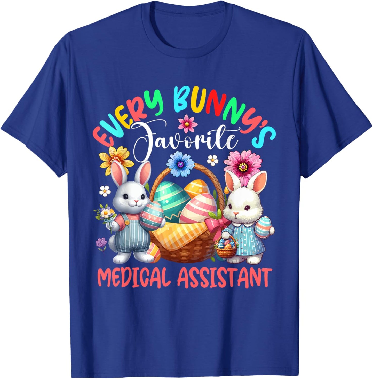 Bunny's Favorite Medical Assistant Job Team Easter Bunnies T-Shirt - T-Shirt | Royal