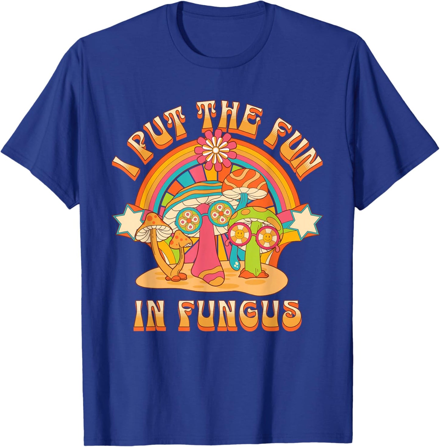 I Put Fun in Fungus Funny Retro Mushrooms and Rainbows T-Shirt - T-Shirt | Royal