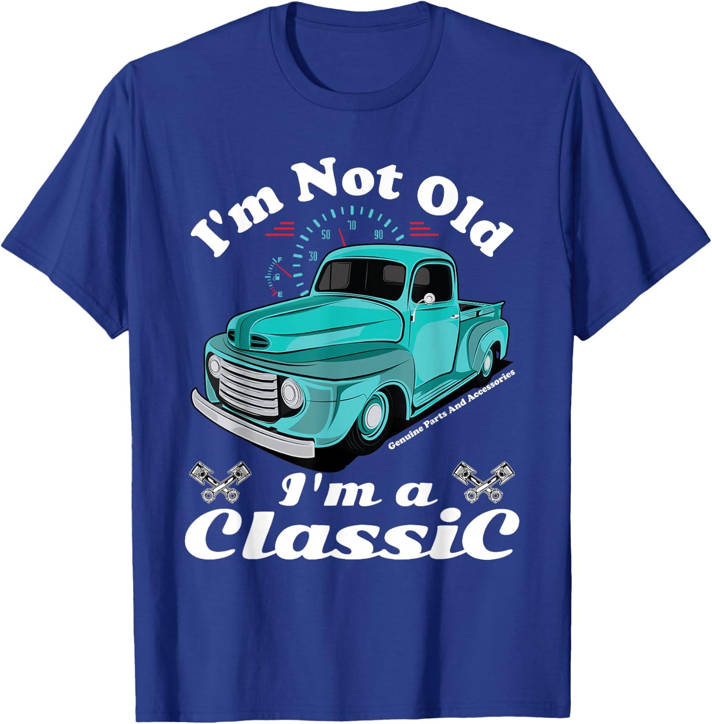 I'm Not Old I'm A Classic Vintage Car Truck Birthday Shirt T-Shirt - T-Shirt | Royal