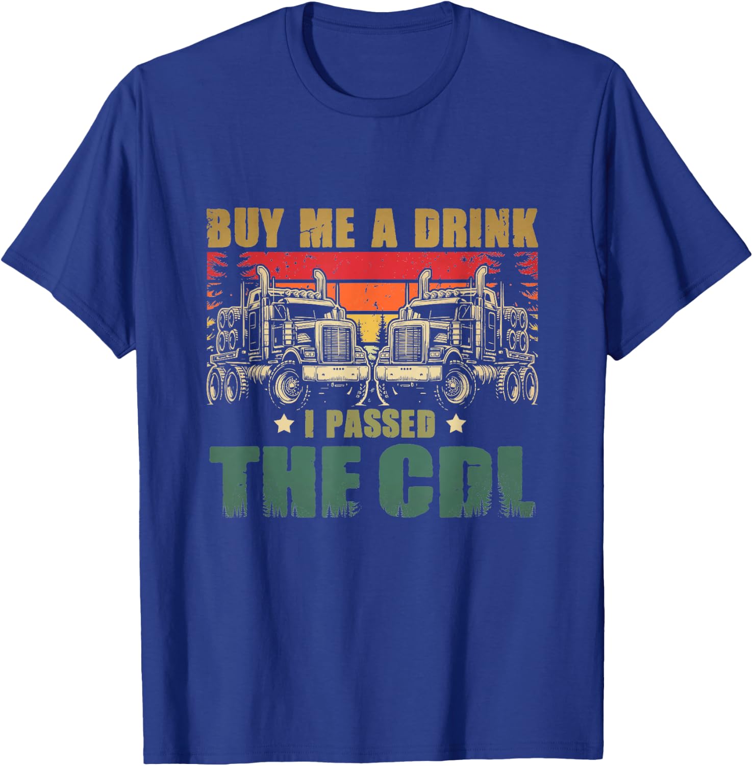 CDL Truck Driver Trucker Driving Passed CDL Exam T-Shirt - T-Shirt | Royal