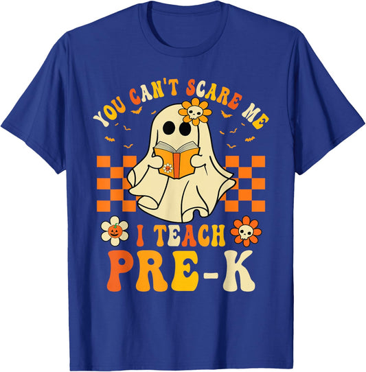 You Can't Scare Me I Teach Pre-K Halloween Teacher Ghost T-Shirt - T-Shirt | Royal