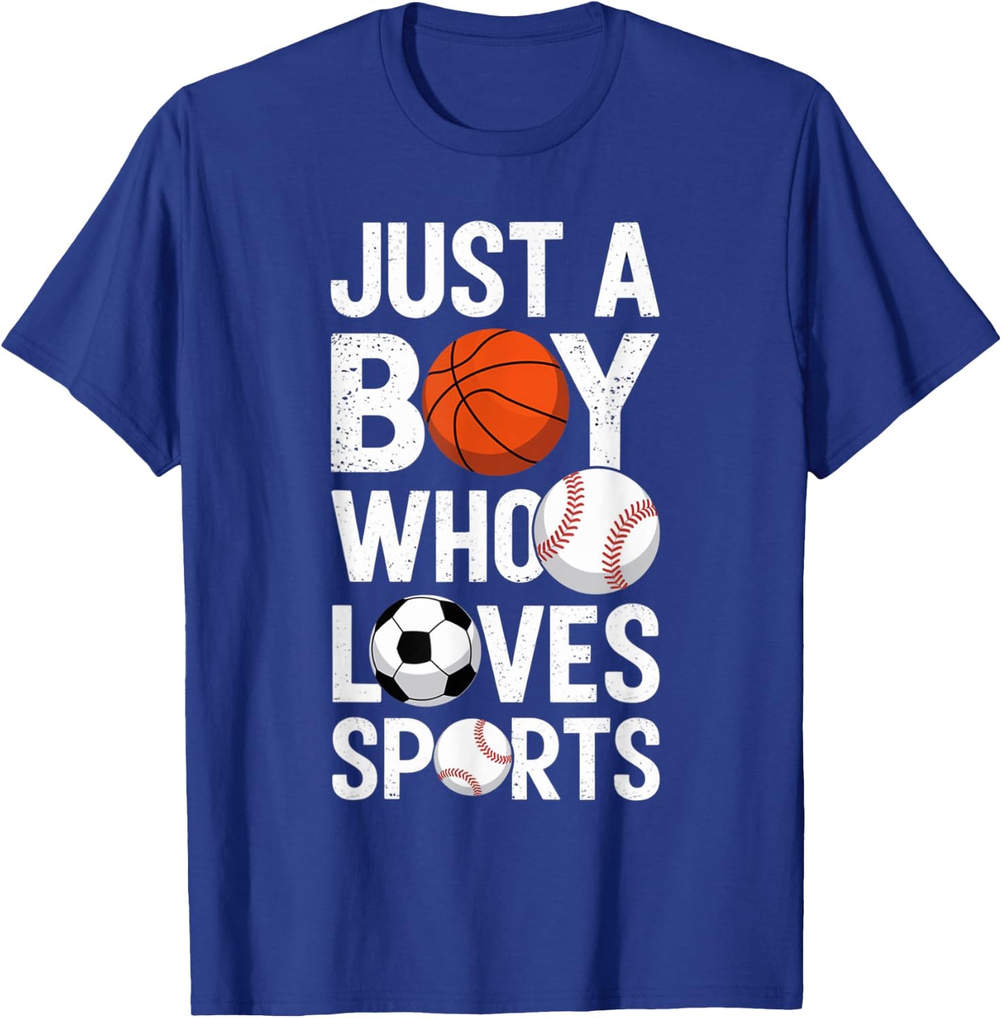 Just a Boy Who Loves Sports Basketball Soccer Baseball T-Shirt - T-Shirt | Royal