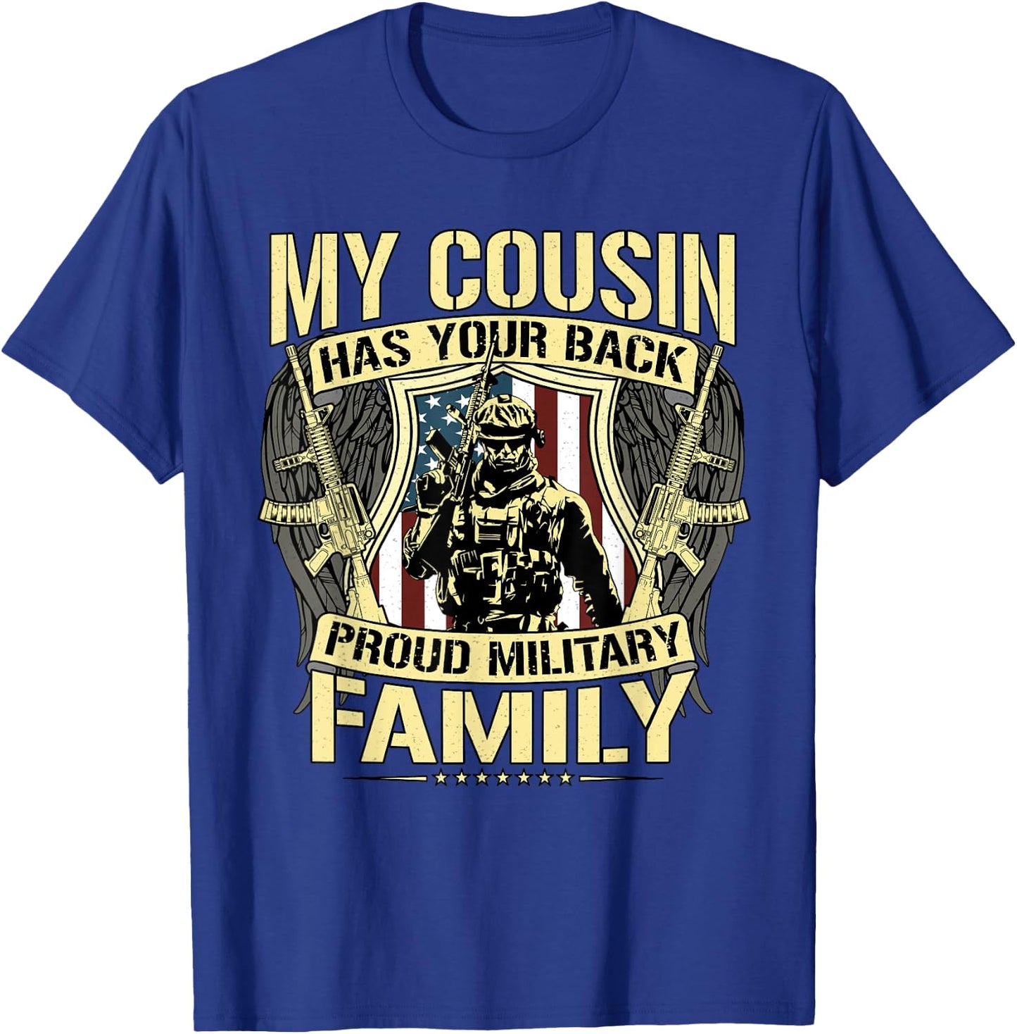My Cousin Has Your Back Proud Military Family Army Relative T-Shirt - T-Shirt | Royal
