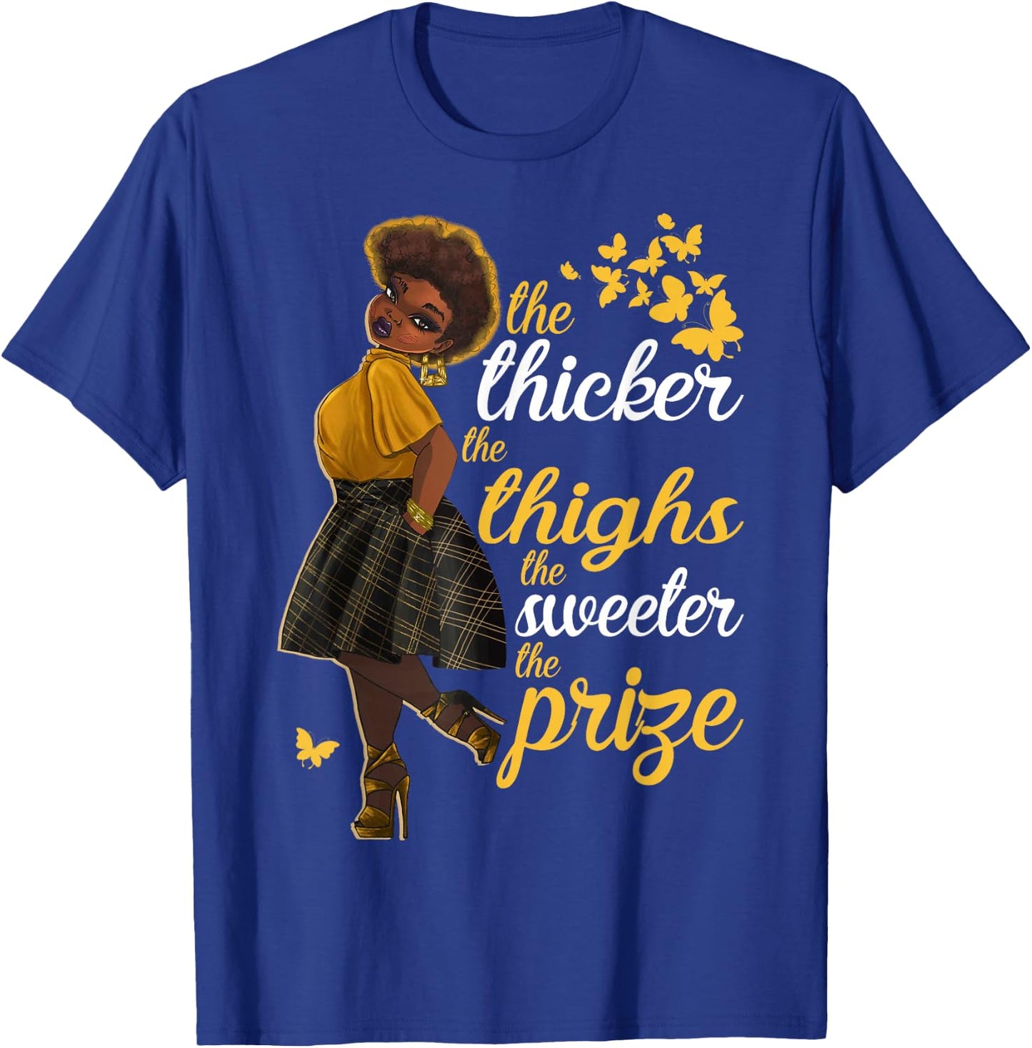 The Thicker The Thighs The Sweeter The Prize T-Shirt - T-Shirt | Royal