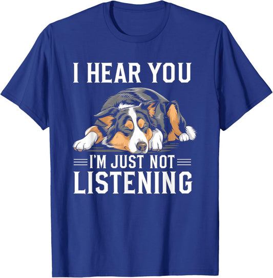 I Hear You I'm Just Not Listening Funny Australian Shepherd T-Shirt - T-Shirt | Royal