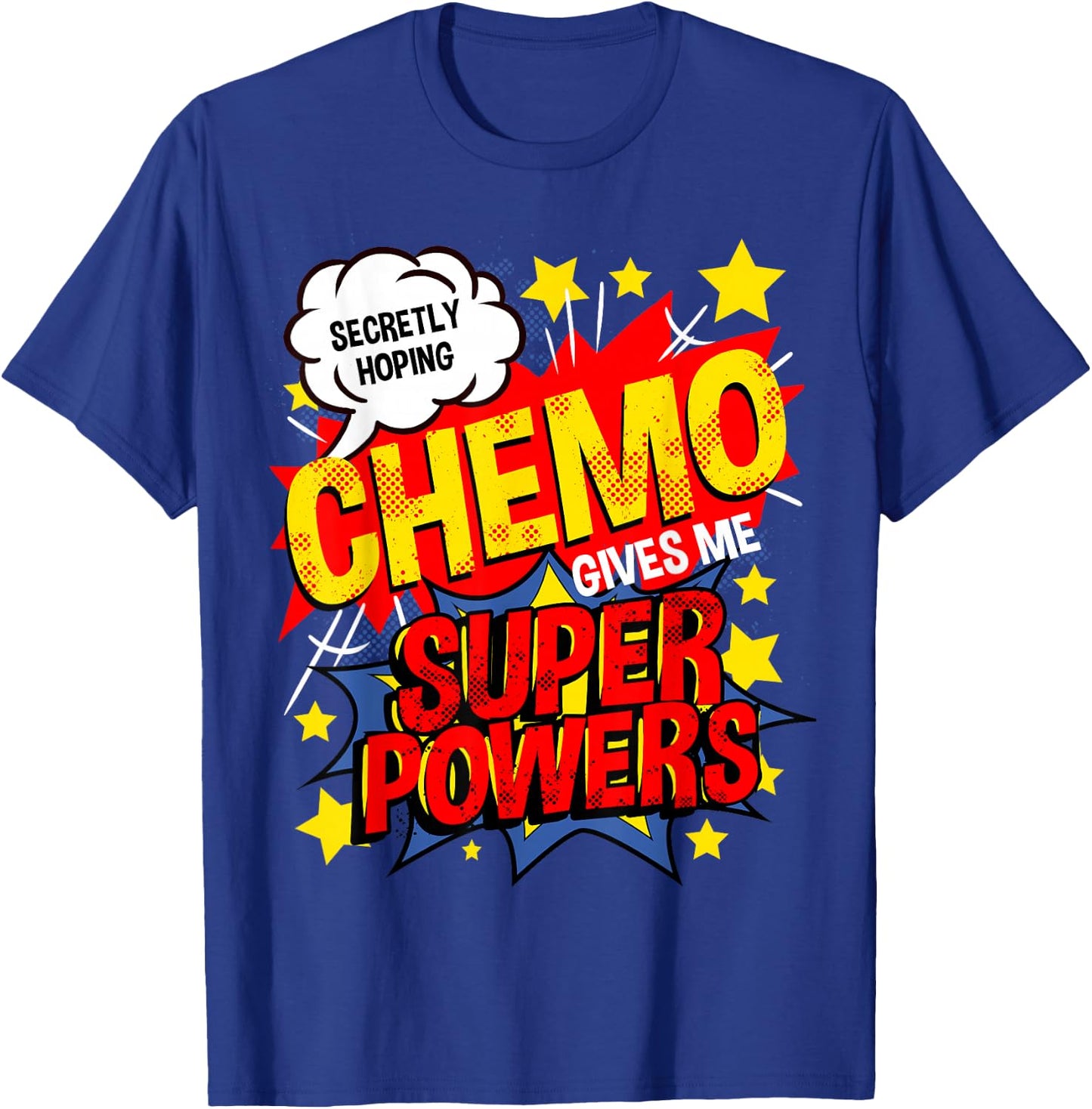 Secretly Hoping Chemo Gives Me Superpowers Breast Cancer T-Shirt - T-Shirt | Royal