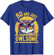 60th Birthday Owl Lover Age 60 Years T-Shirt - T-Shirt | Royal