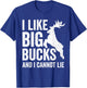 I Like Big Bucks And I Cannot Lie Deer Hunting Shirt T-Shirt - T-Shirt | Royal