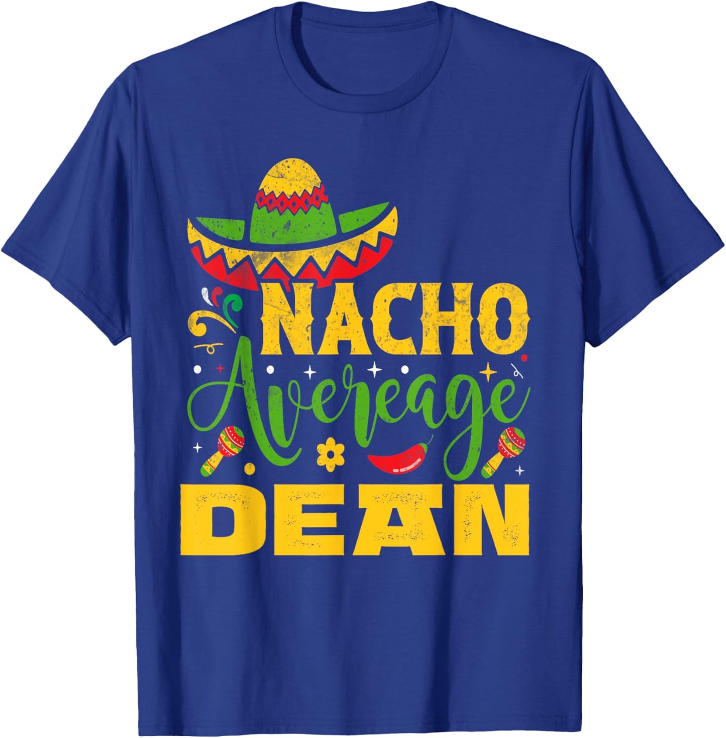 Nacho Average DEAN Custom Name Cinco De Mayo Sombrero T-Shirt - T-Shirt | Royal