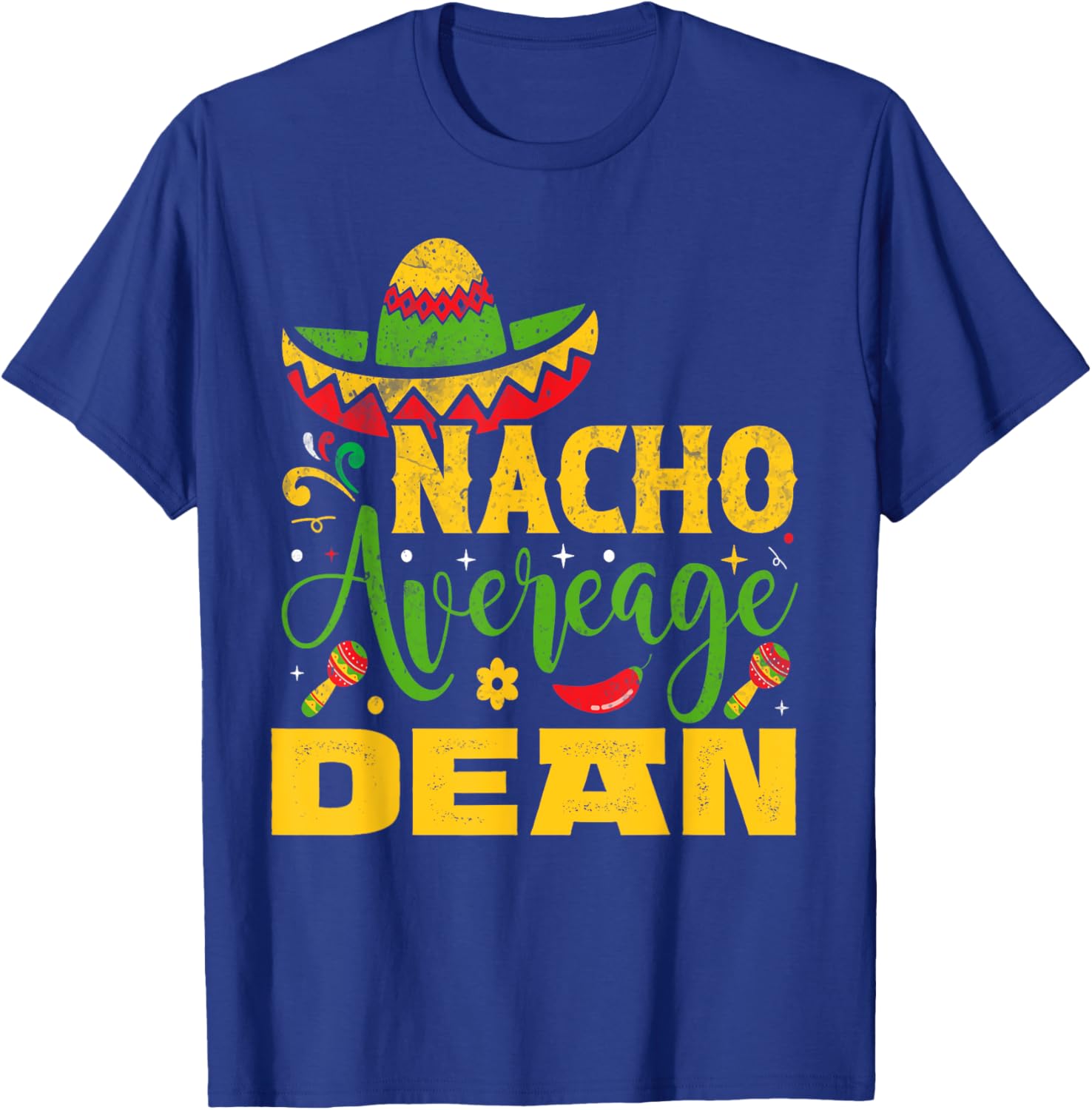 Nacho Average DEAN Custom Name Cinco De Mayo Sombrero T-Shirt - T-Shirt | Royal