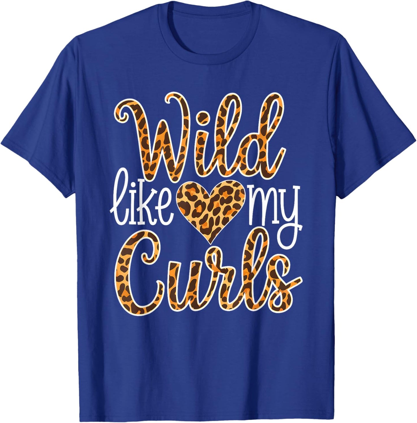 Wild Like My Curls Toddler Cute Curly Haired T-Shirt - T-Shirt | Royal