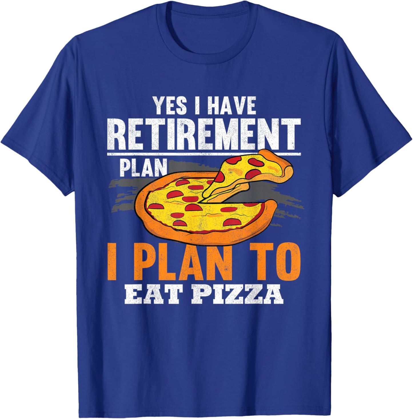 Retirement Plan Eating Pizza Dad Pizza Grandpa Funny Pizza T-Shirt - T-Shirt | Royal