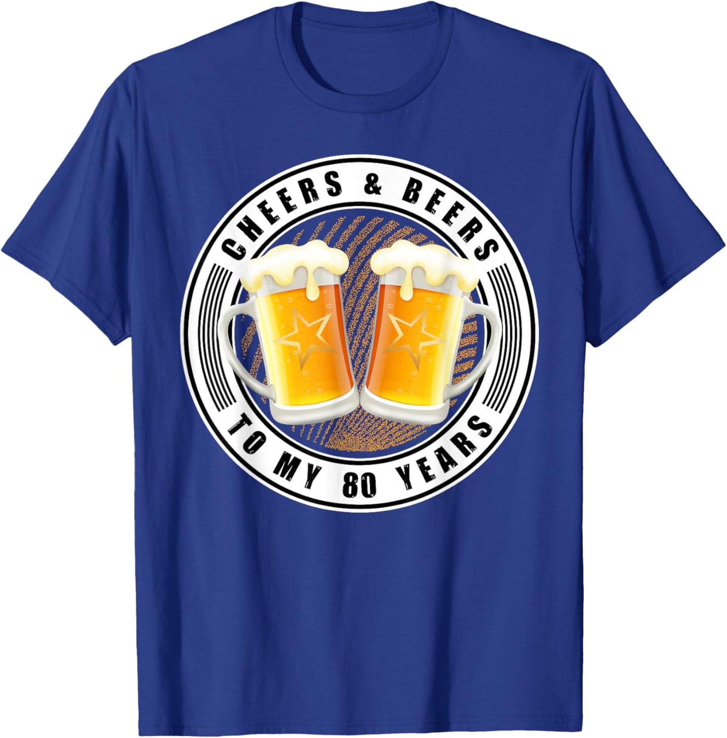 Cheers & Beers To My 80 Years - Beer 80th Birthday Party T-Shirt - T-Shirt | Royal