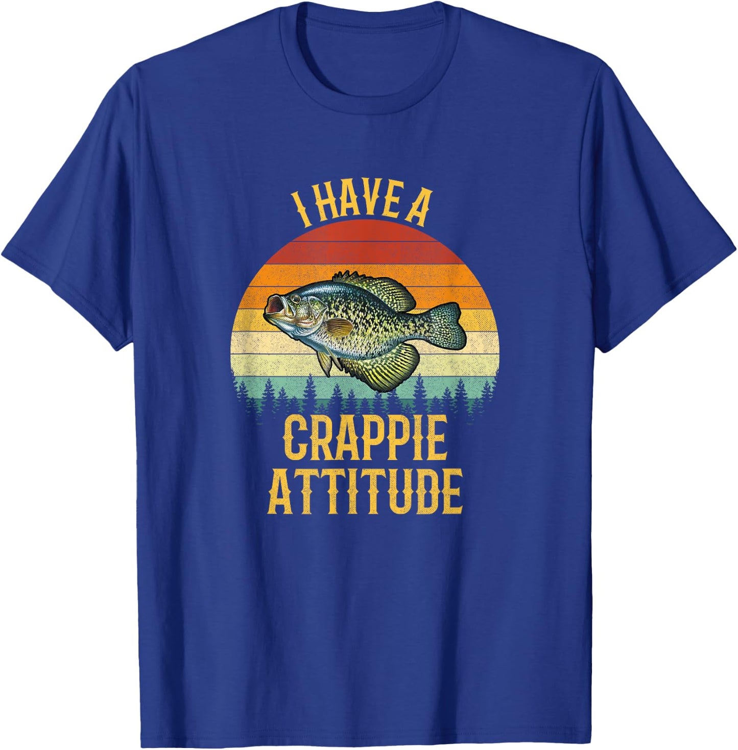 I Have a Crappie Attitude, Crappie Fishing T-Shirt - T-Shirt | Royal