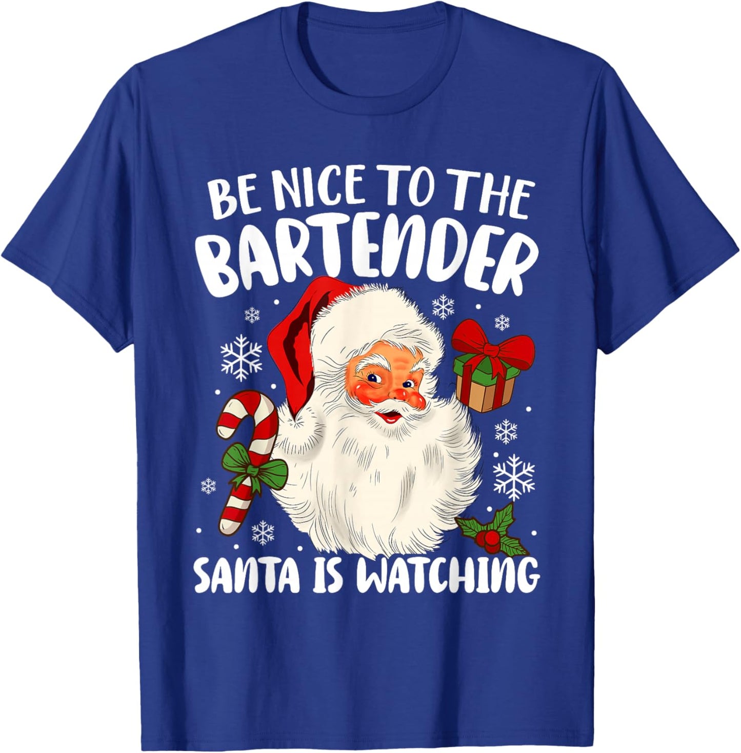 Be Nice To The Bartender Santa Is Watching Christmas Xmas T-Shirt - T-Shirt | Royal