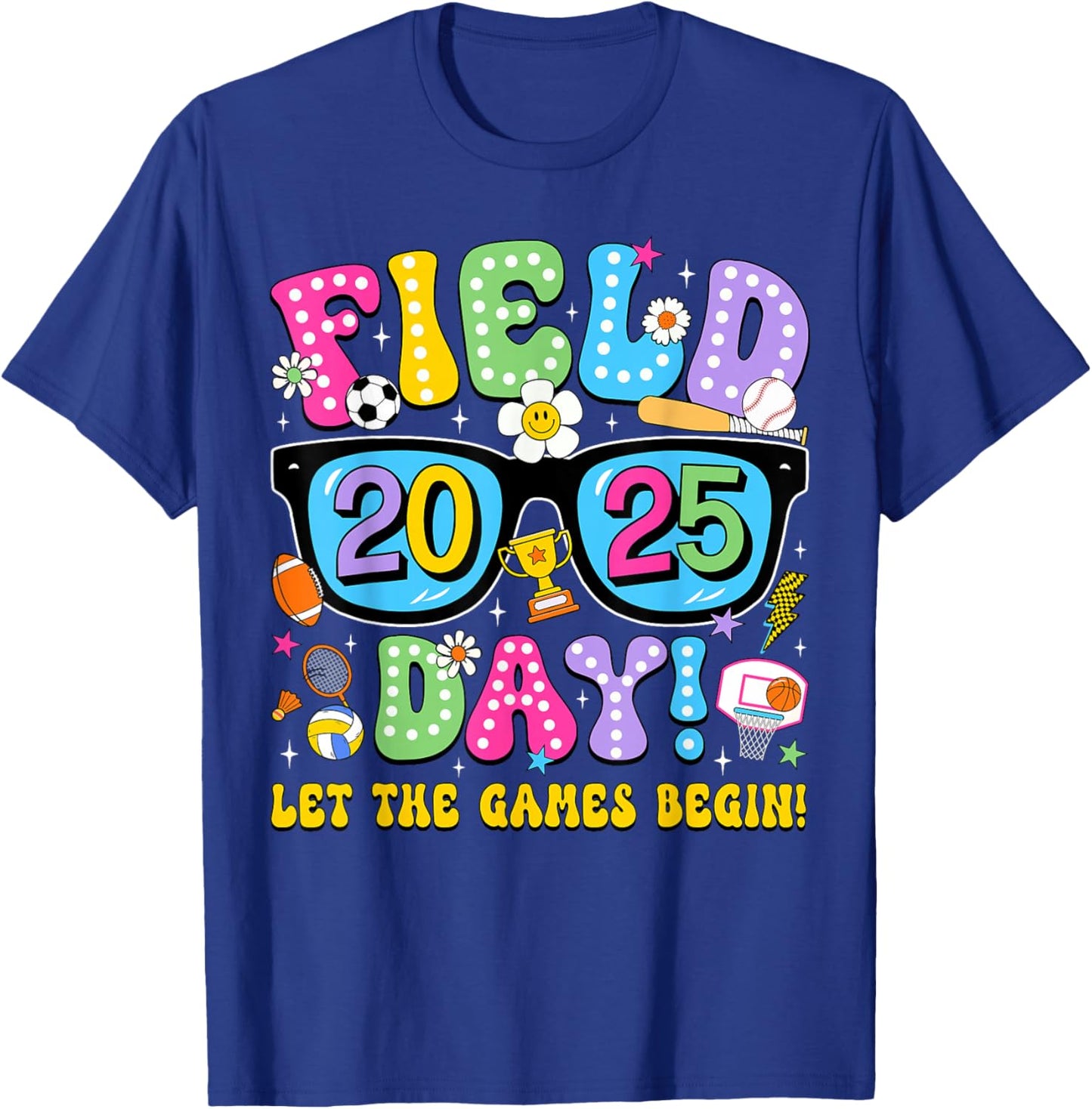 Field Day 2025 Let the Games Begin Field Trip Teacher Kids T-Shirt - T-Shirt | Royal