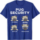 Pug Security Funny Animal Pet Dog Lover Owner Men Women Gift T-Shirt - T-Shirt | Royal