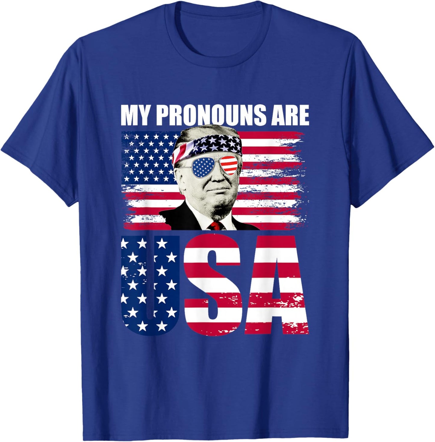 My Pronouns are USA Donald Trump Patriotic 4th of July T-Shirt - T-Shirt | Royal