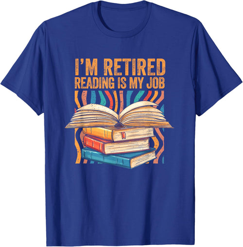 Im Retired Reading is My Job Bookish Librarian Retirement