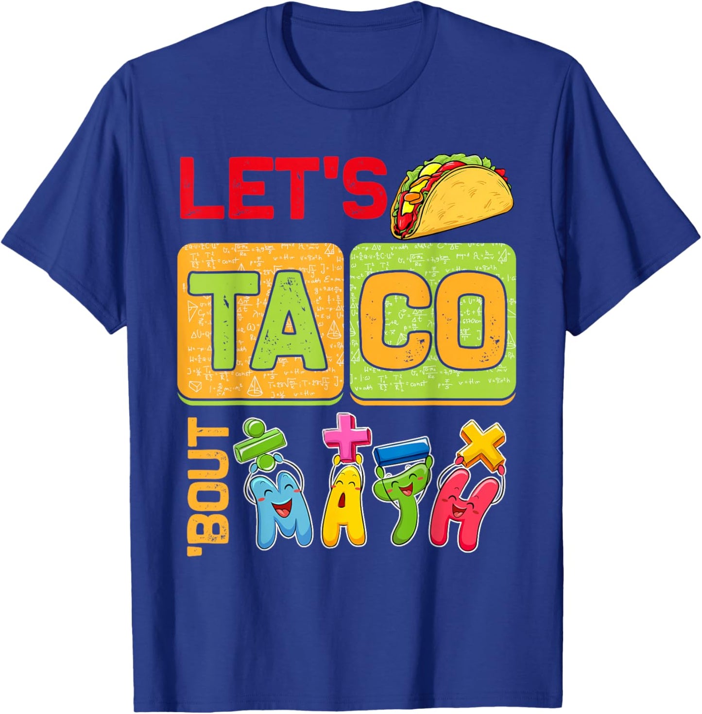 Funny Lets Taco Bout Math Kids Teacher First Day Of School T-Shirt - T-Shirt | Royal