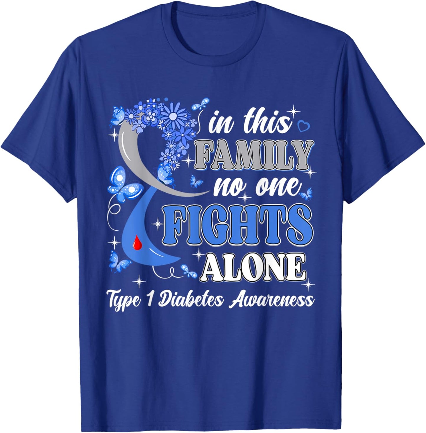 In This Family No One Fight Alone Type 1 Diabetes Awareness T-Shirt - T-Shirt | Royal