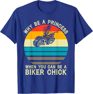 Why Be A Princess When You Can Be A Biker Chick Vintage T-Shirt - T-Shirt | Royal