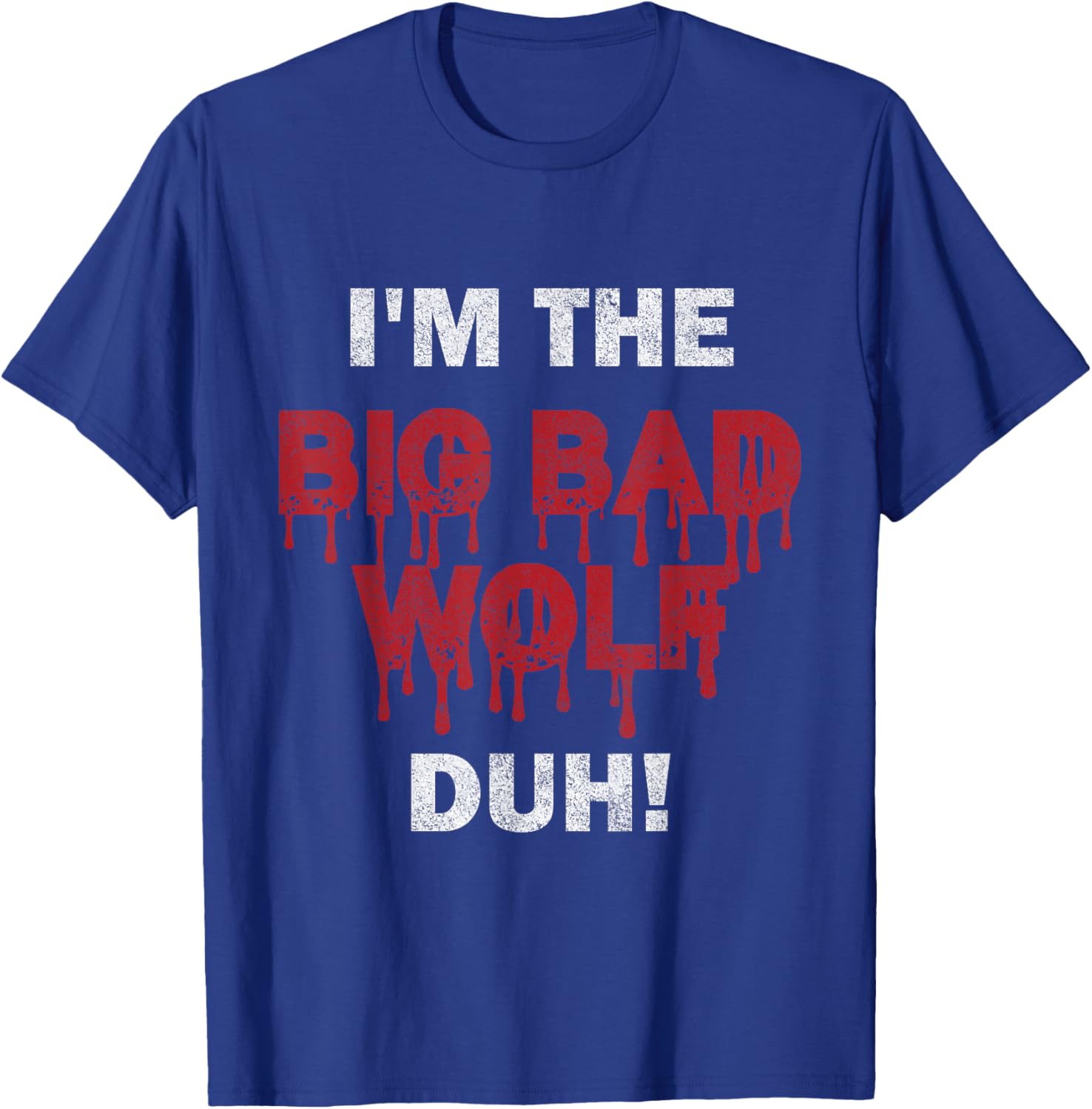 I'm the bad wolf duh costume for DIY halloween party T-Shirt - T-Shirt | Royal