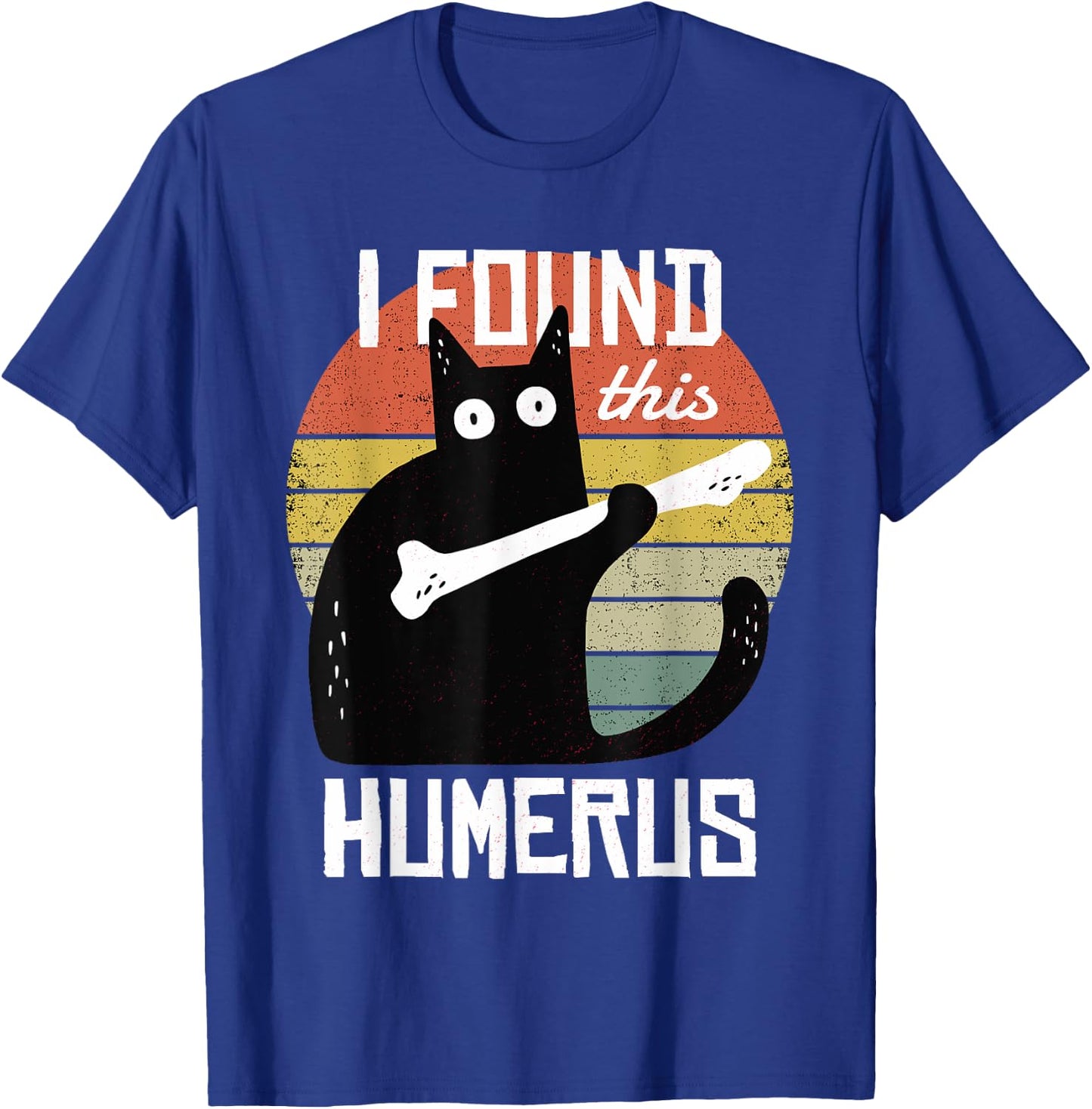 I Found This Humerus Cats Humorous Pun Funny Cat Lover Gift T-Shirt - T-Shirt | Royal