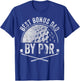 Funny Golf Lover Sports Golfer Shirt Best Bonus Dad By Par T-Shirt - T-Shirt | Royal