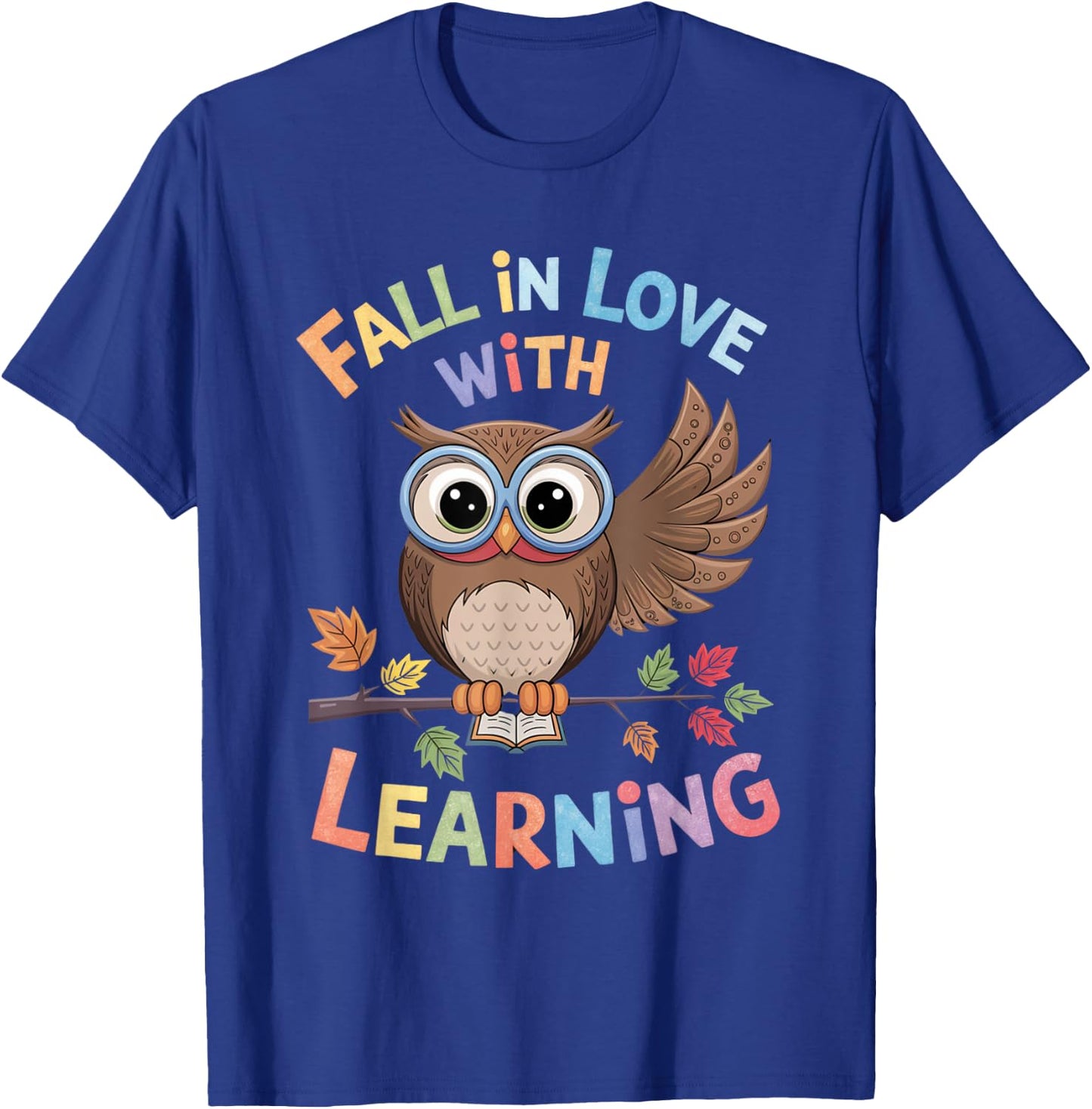 Fall In Love With Learning Owl Funny Thanksgiving Teacher T-Shirt - T-Shirt | Royal