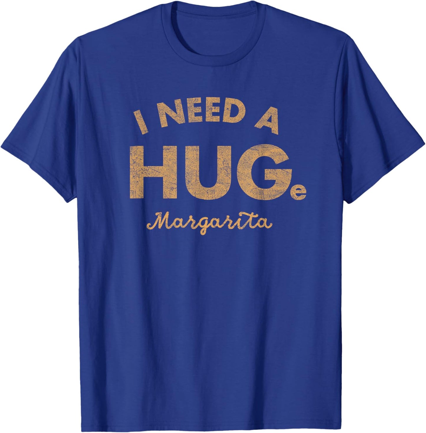 Vintage I Need a HUGe Margarita Funny Cinco De Mayo T-Shirt - T-Shirt | Royal