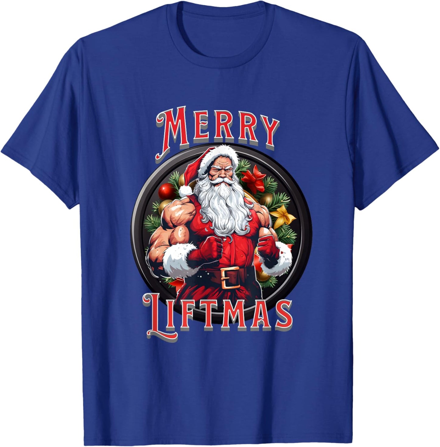 Swole Santa's Merry Liftmas, Buff Santa's T-Shirt - T-Shirt | Royal