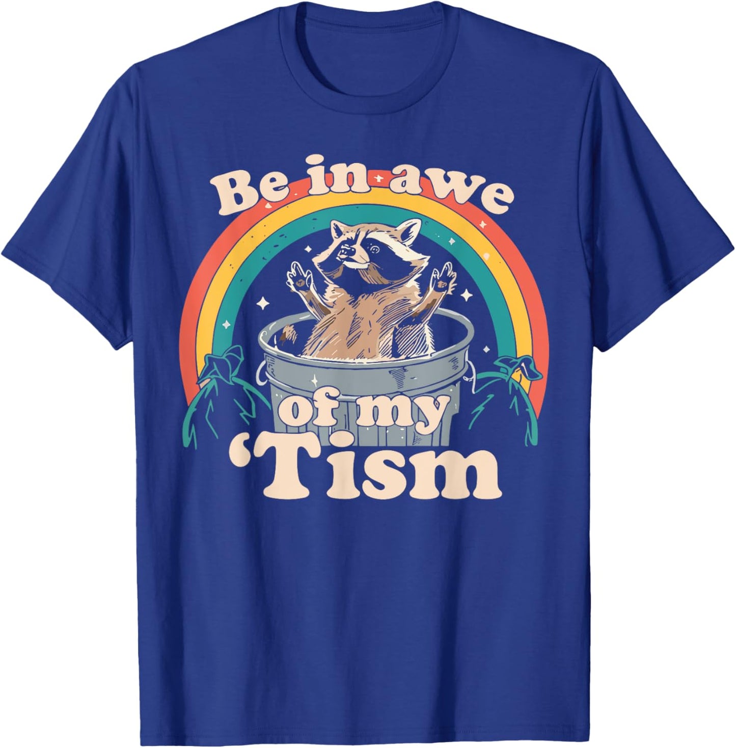 Be in Awe of My Tism Meme Funny Meme Internet Memes Gen Z T-Shirt - T-Shirt | Royal
