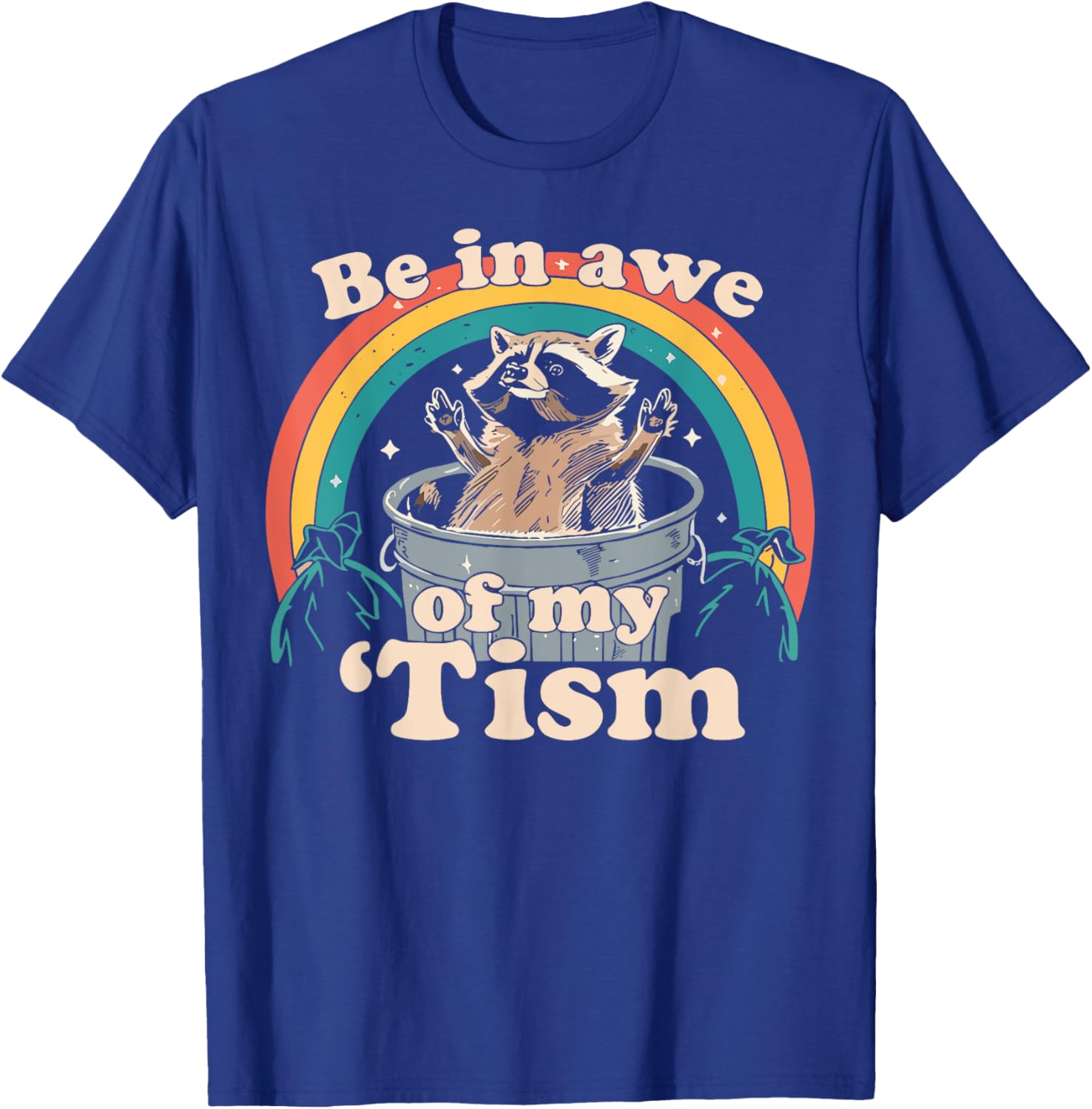 Be in Awe of My Tism Meme Funny Meme Internet Memes Gen Z T-Shirt - T-Shirt | Royal
