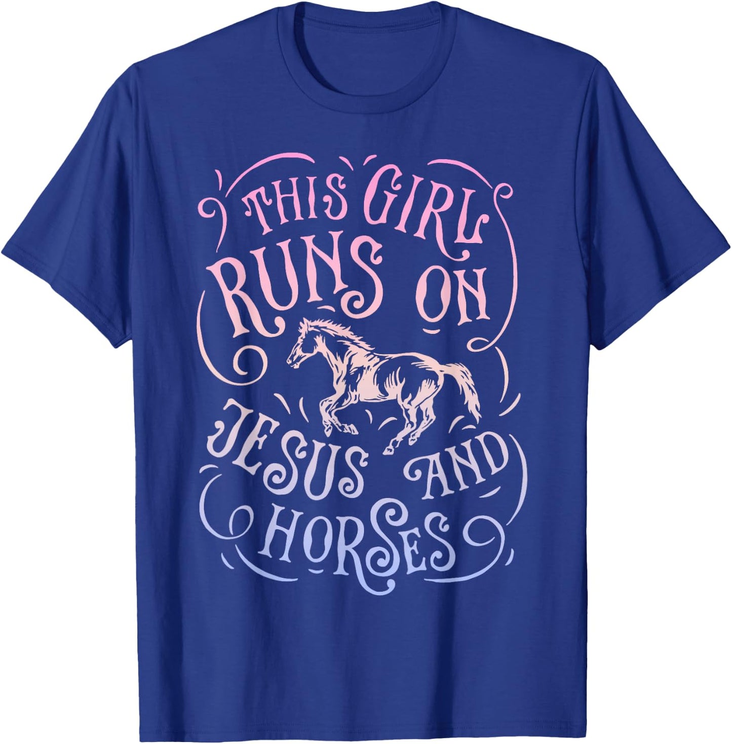 This Girl Runs On Jesus And Horses Horse Riding Equestrian T-Shirt - T-Shirt | Royal