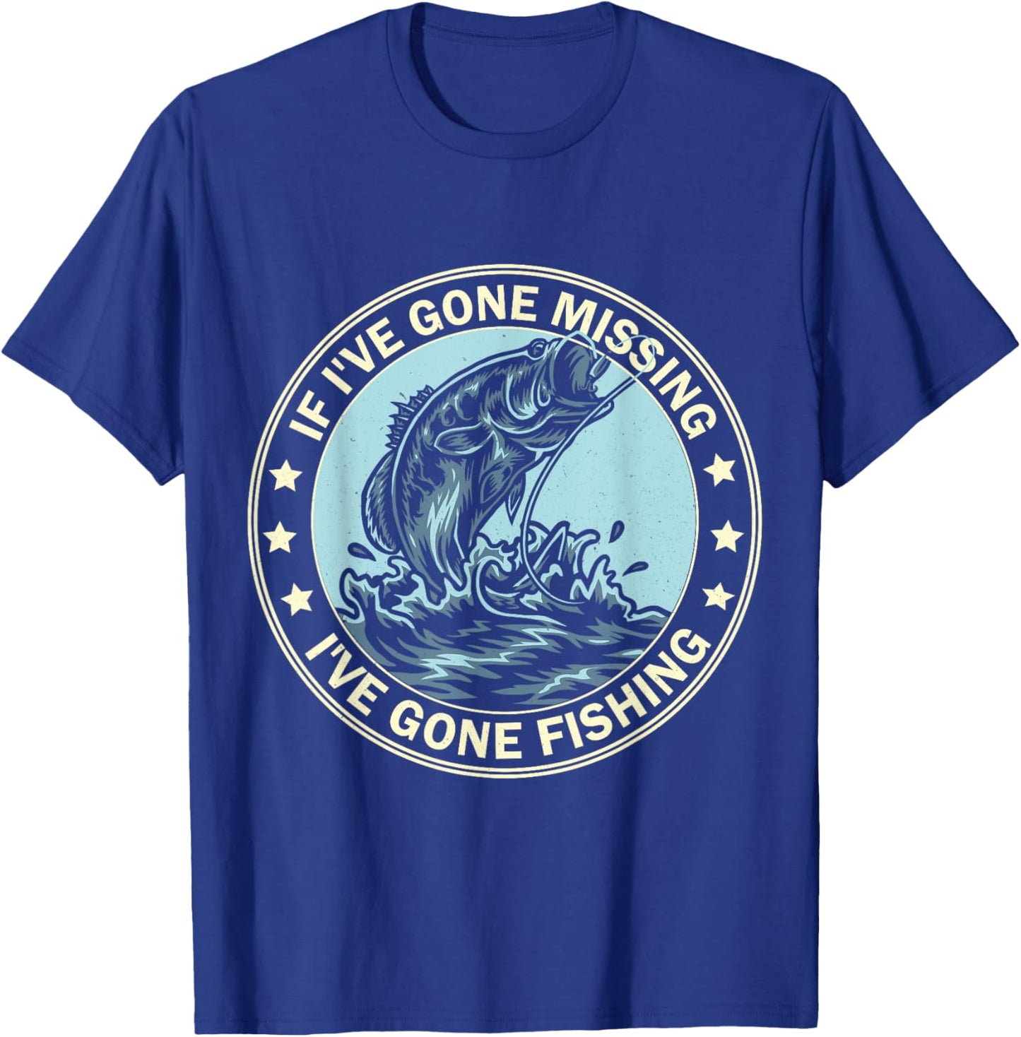 If I'm Missing I've Gone Fishing Funny Fishing shirt apparel T-Shirt - T-Shirt | Royal