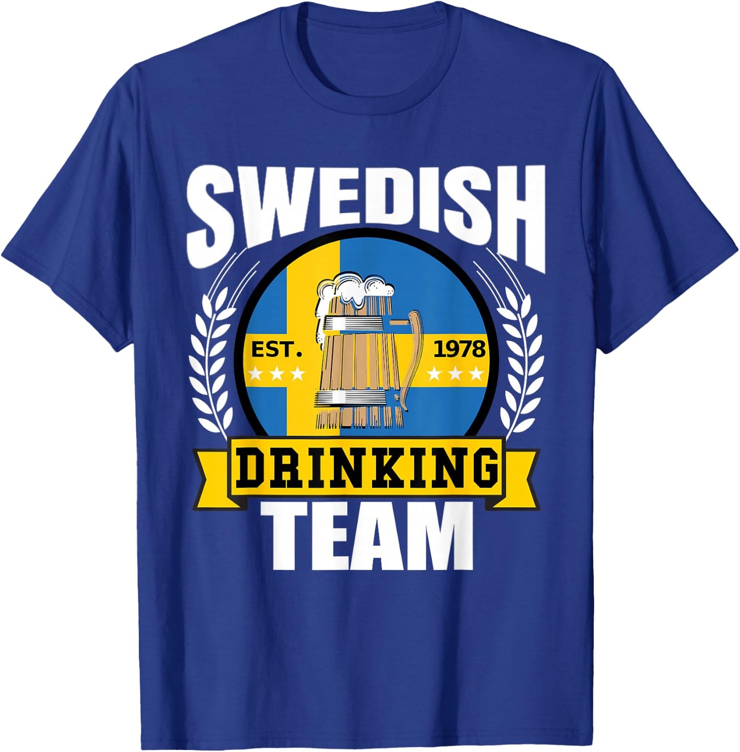 Swedish Drinking Team Funny Sweden Flag Beer Party Gift T-Shirt - T-Shirt | Royal