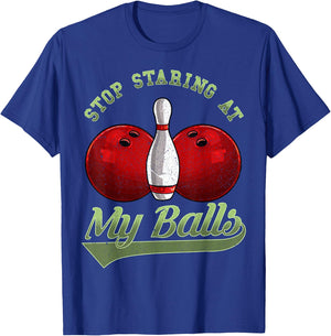 Bowling Lover Stop Staring At My Balls Bowling T-Shirt - T-Shirt | Royal