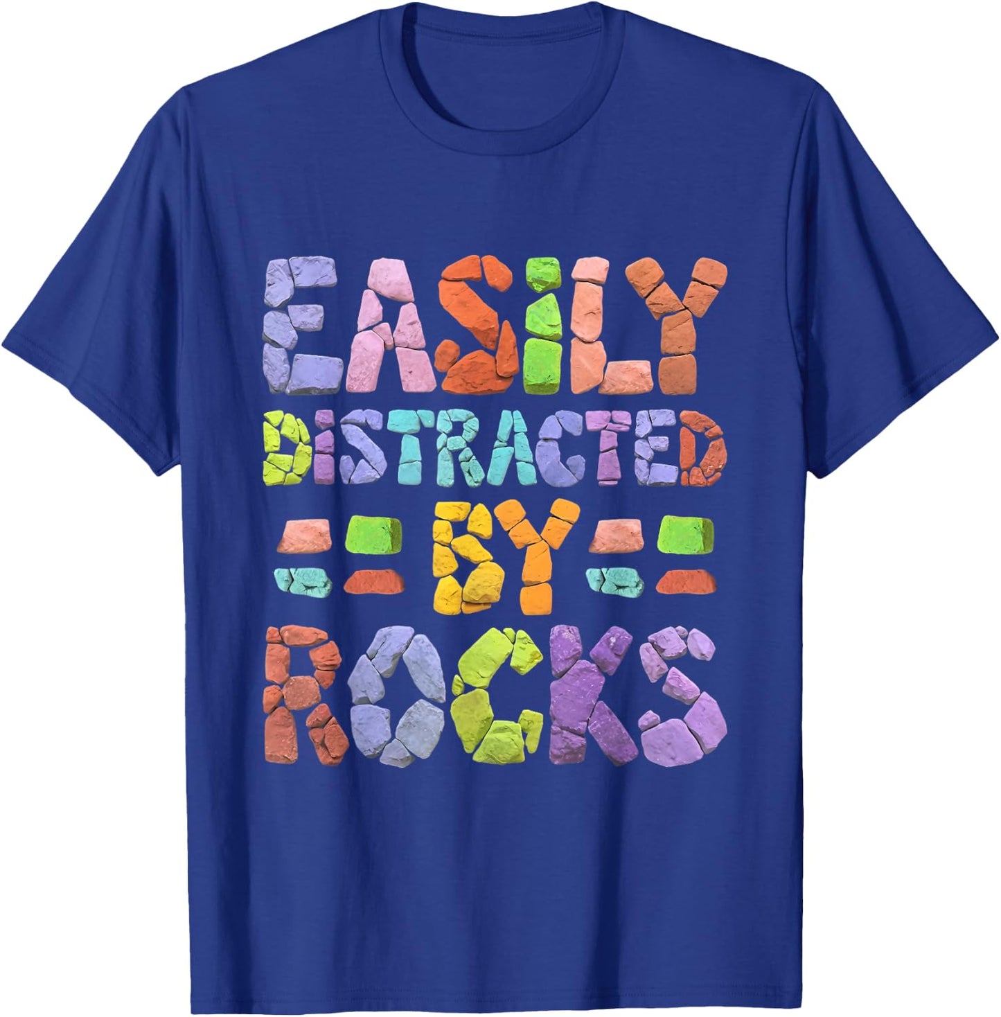 Easily Distracted By Rocks T-Shirt - T-Shirt | Royal