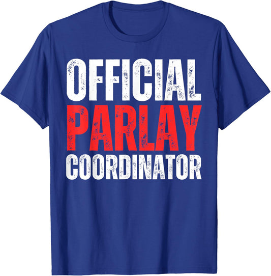 Official Parlay Coordinator Gambling Gambler Sports Betting T-Shirt - T-Shirt | Royal