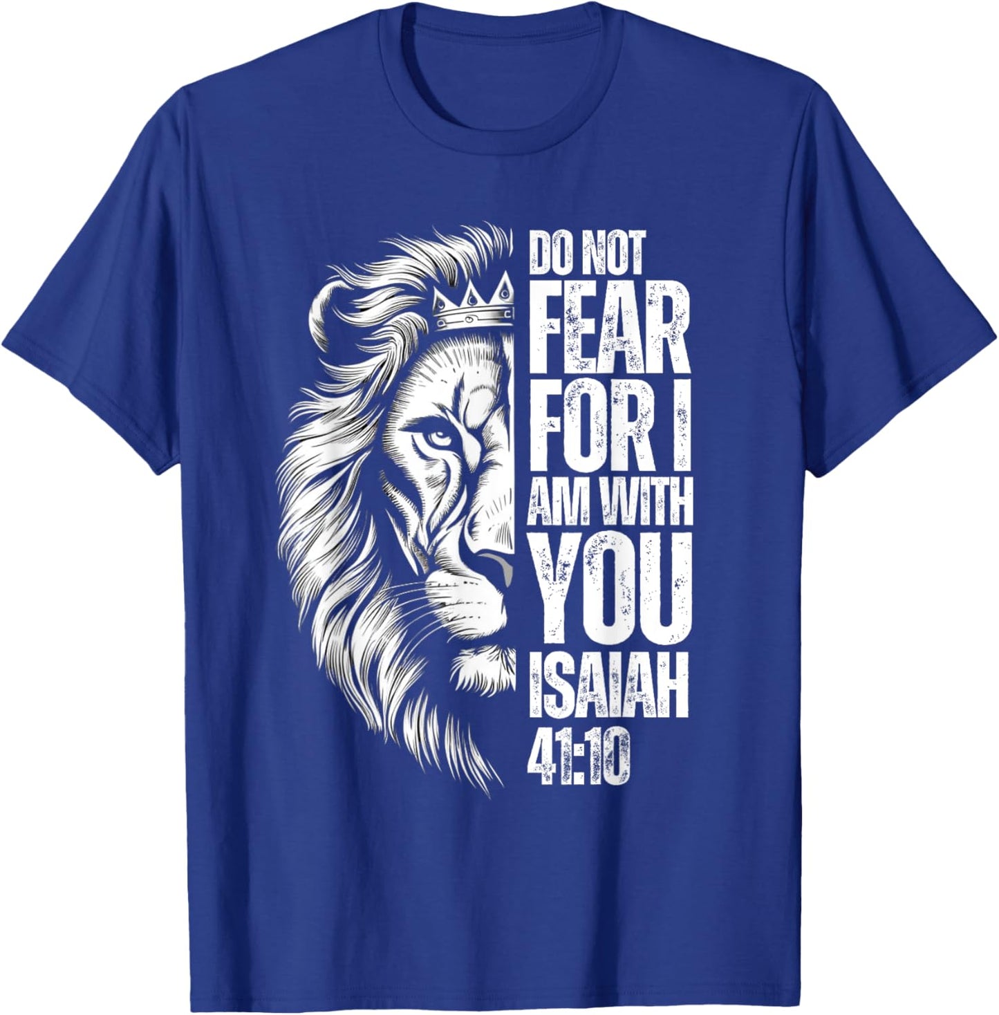 Christian Bible Verse Lion Fear Isaiah 41:10 Religious T-Shirt - T-Shirt | Royal