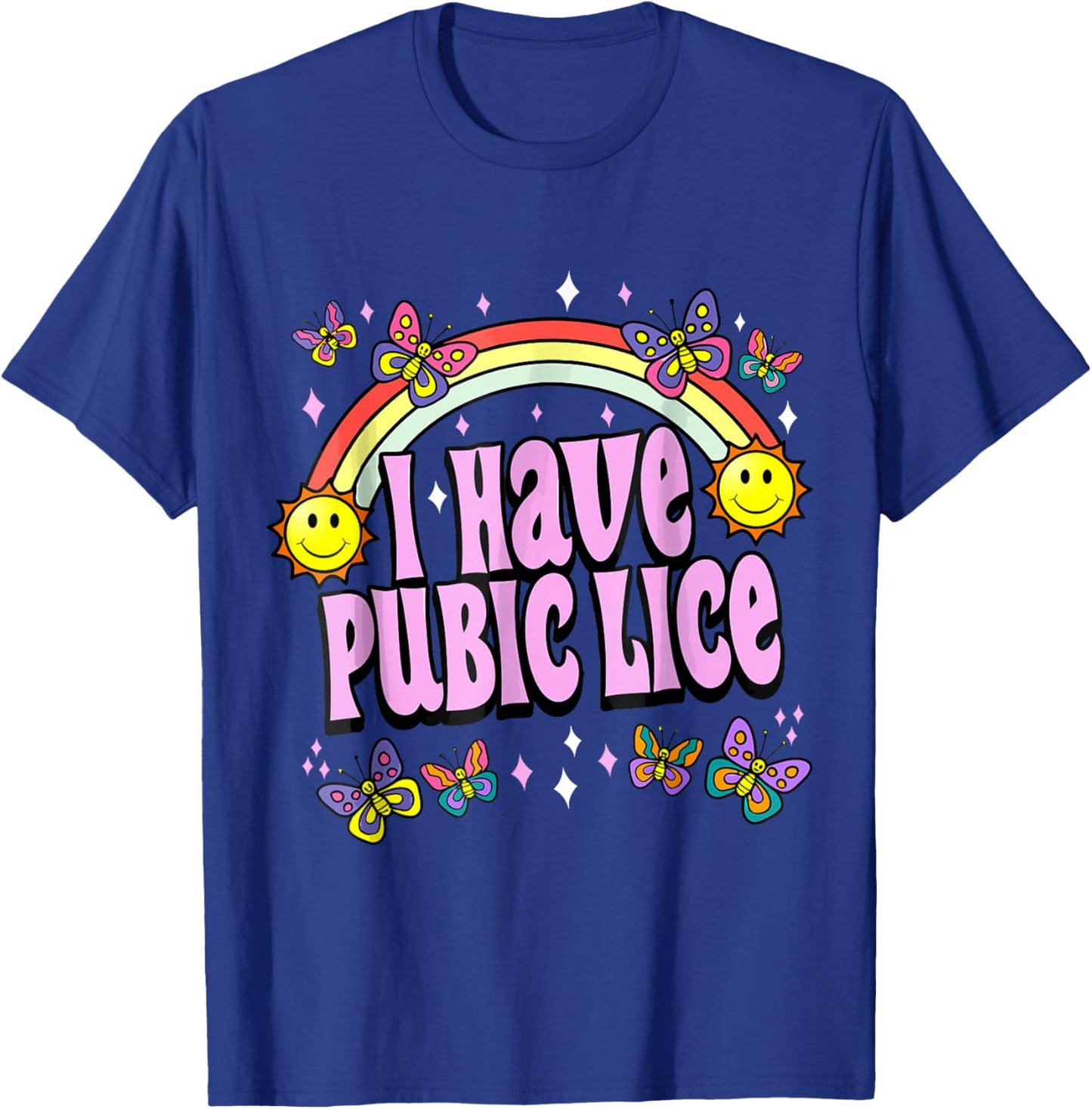 I Have Pubic Lice Funny Retro Offensive Inappropriate Meme T-Shirt - T-Shirt | Royal