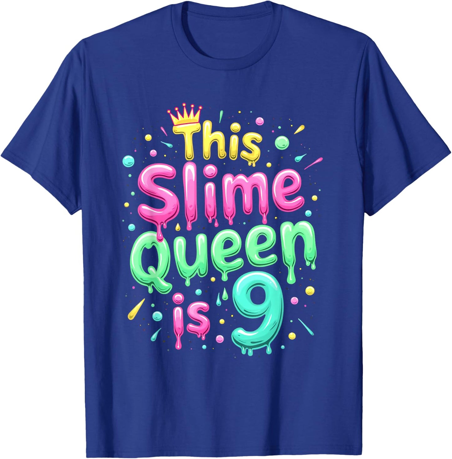 This Slime Queen Is 9 Birthday Celebration T-Shirt - T-Shirt | Royal