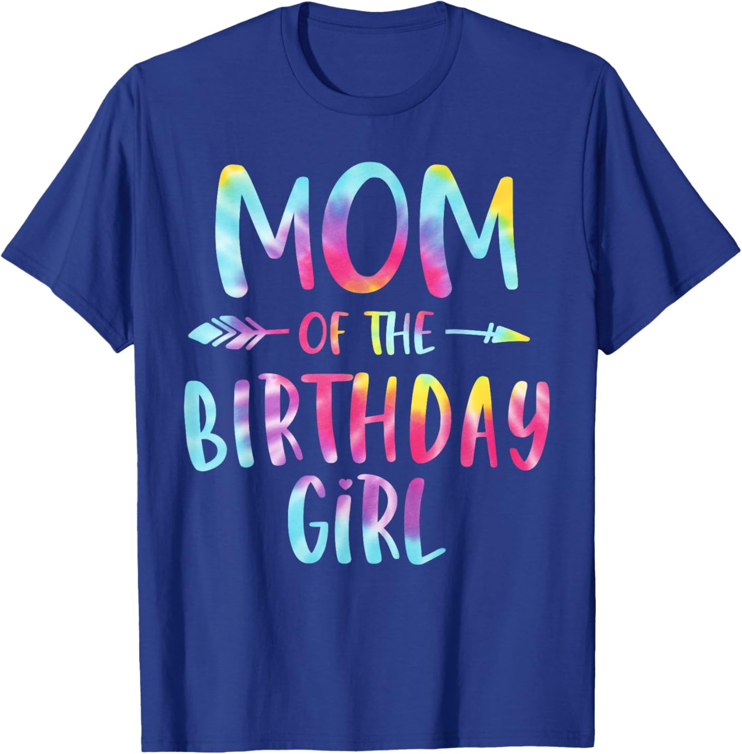 Mom of the Birthday for Girl Tie Dye Colorful Bday Girl T-Shirt - T-Shirt | Royal