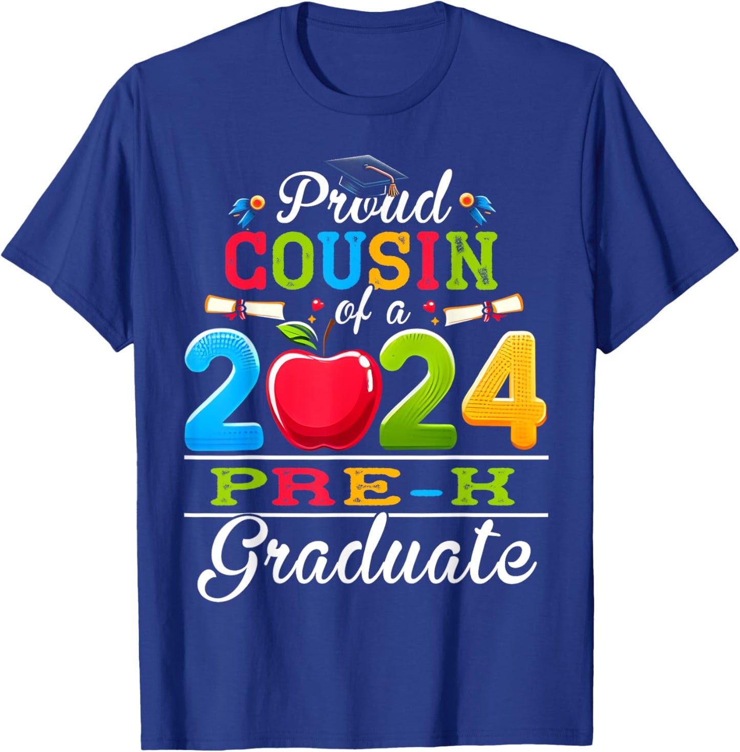 Proud Cousin Of A 2024 Pre-K Graduate Funny Family Lover T-Shirt - T-Shirt | Royal
