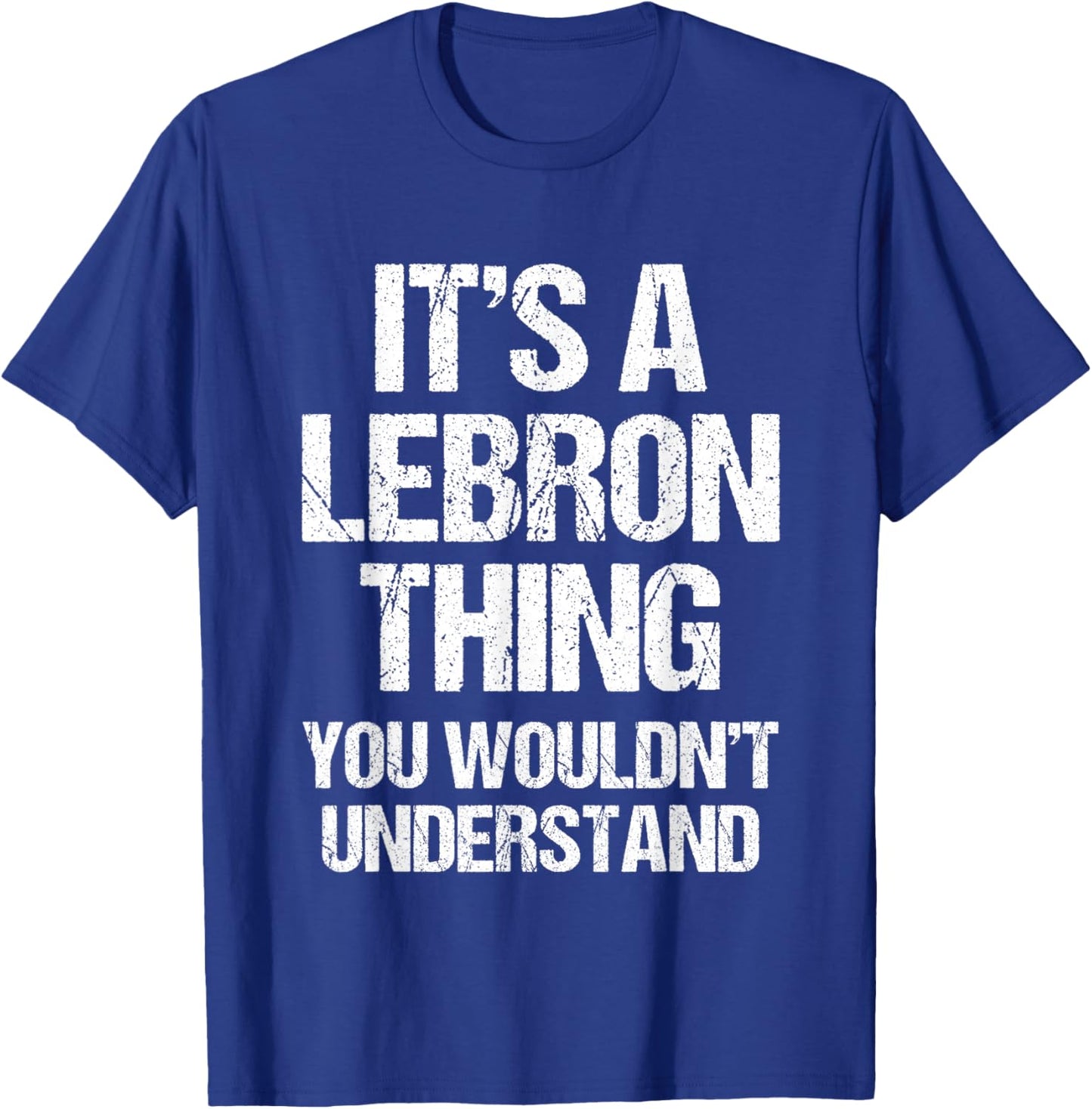 It's A Lebron Thing (You Wouldn't Understand) - Funny Lebron T-Shirt - T-Shirt | Royal