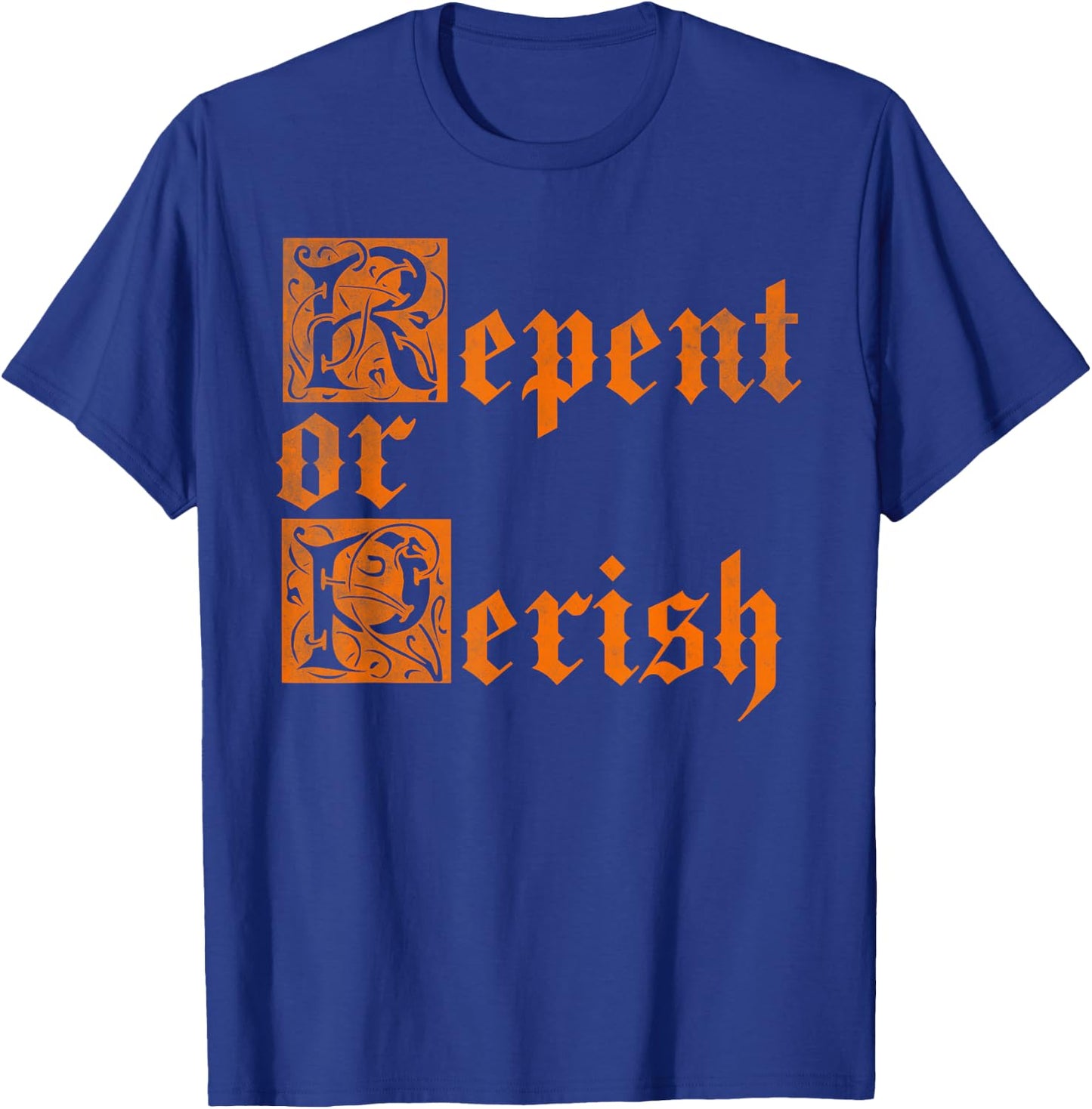 Repent or perish vintage T-Shirt - T-Shirt | Royal