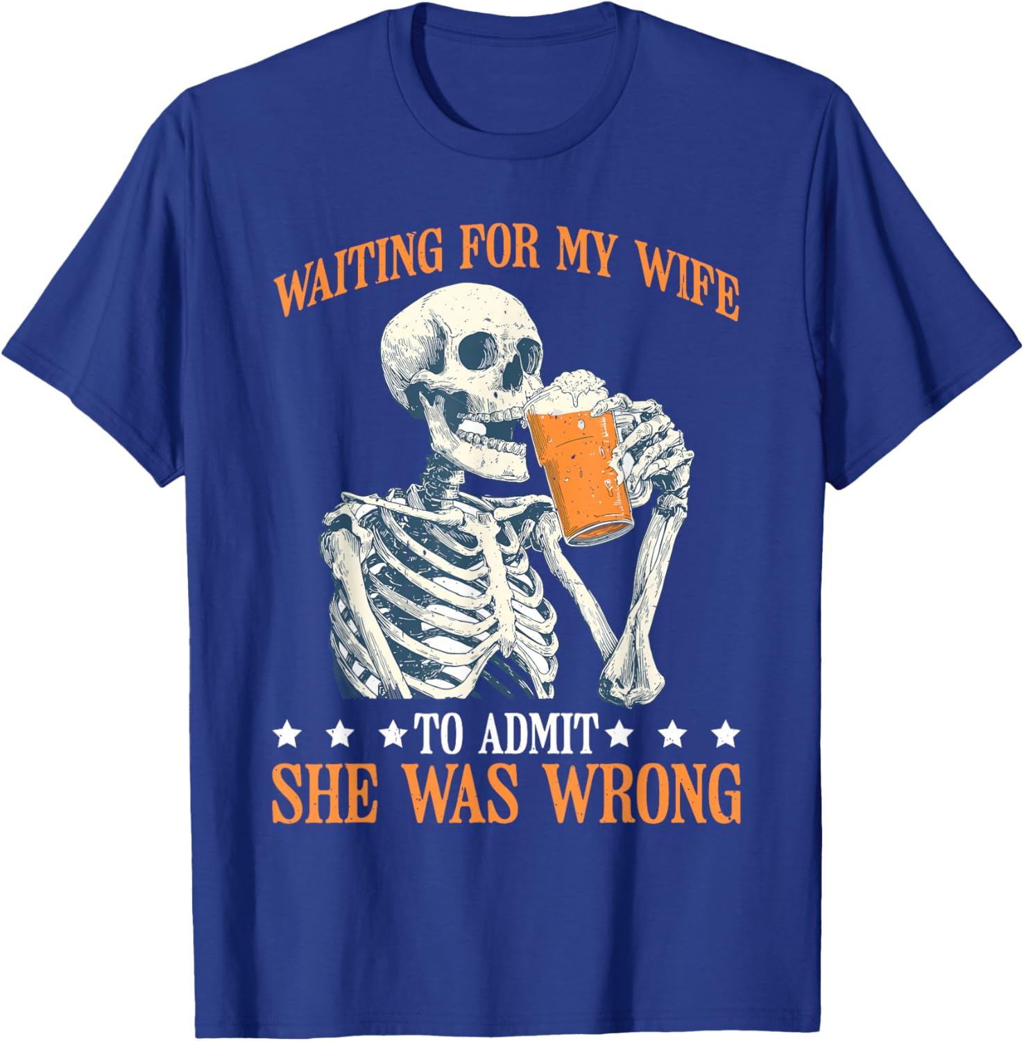 Waiting For My Wife To Admit She Was Wrong T-Shirt - T-Shirt | Royal