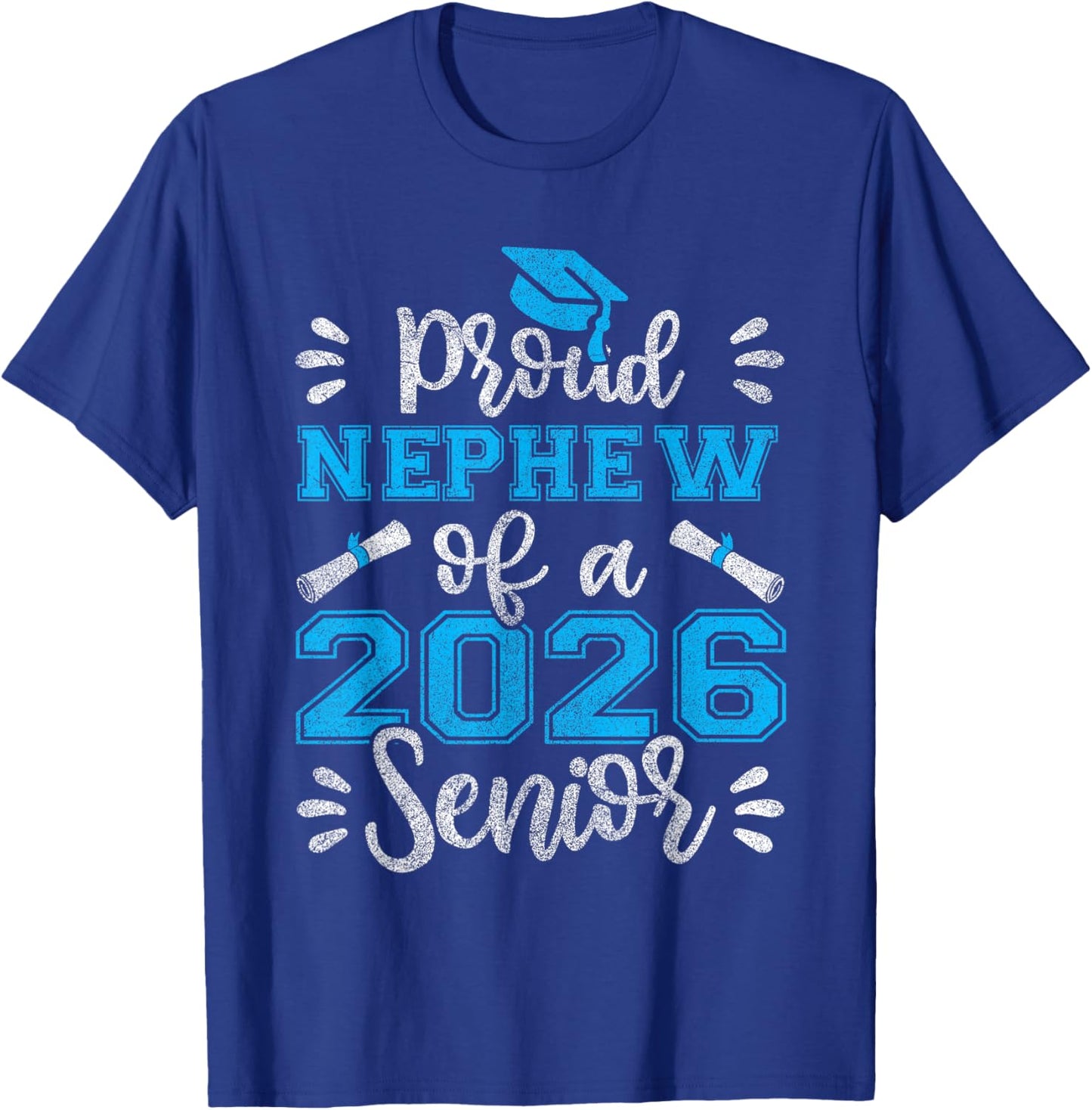 Proud Nephew of a 2026 Senior, Class of 2026 Graduation T-Shirt - T-Shirt | Royal