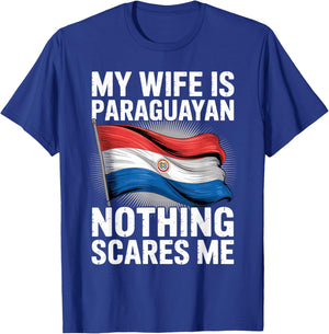 My Wife is Paraguayan Nothing Scares Me T-Shirt - T-Shirt | Royal